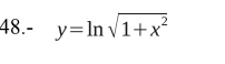 48.- y=ln sqrt(1+x^2)