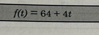 f(t)=64+4t