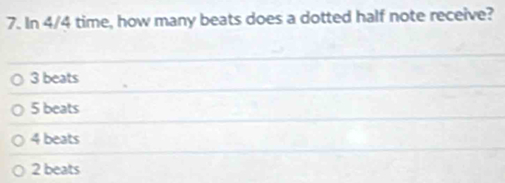 In 4/4 time, how many beats does a dotted half note receive?
3 beats
5 beats
4 beats
2 beats