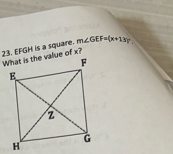 EFGH is a square. m∠ GEF=(x+13)^circ .