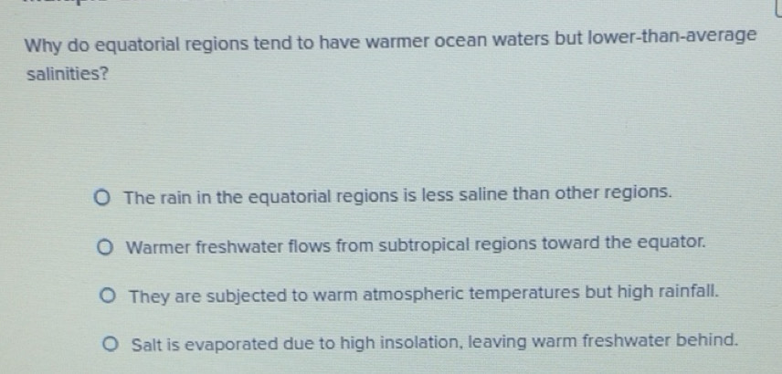 Solved: Why do equatorial regions tend to have warmer ocean waters but ...