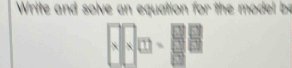 Write and solve an equation for the model be