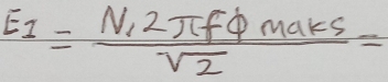 E_1=frac N_12π fPhi sqrt(2)=