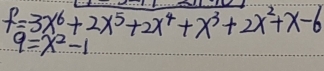 f=3x^6+2x^5+2x^4+x^3+2x^2+x-6