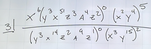 frac 31frac x^6y^3x^5z^4z^2)^2z^(2y^2)3x^((x^2)x^4z^(10)(x^2y^4)^5