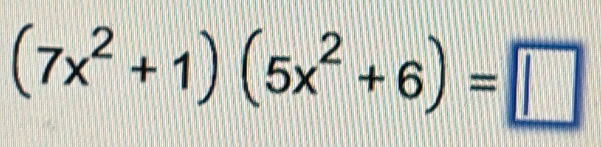 (7x^2+1)(5x^2+6)=□