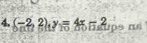 4, (-2,2), y=4x-2