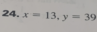 x=13, y=39