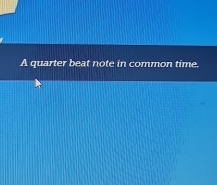 A quarter beat note in common time.