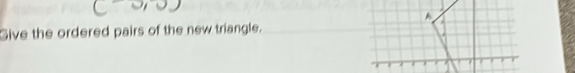 Give the ordered pairs of the new triangle.