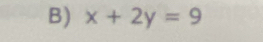 x+2y=9