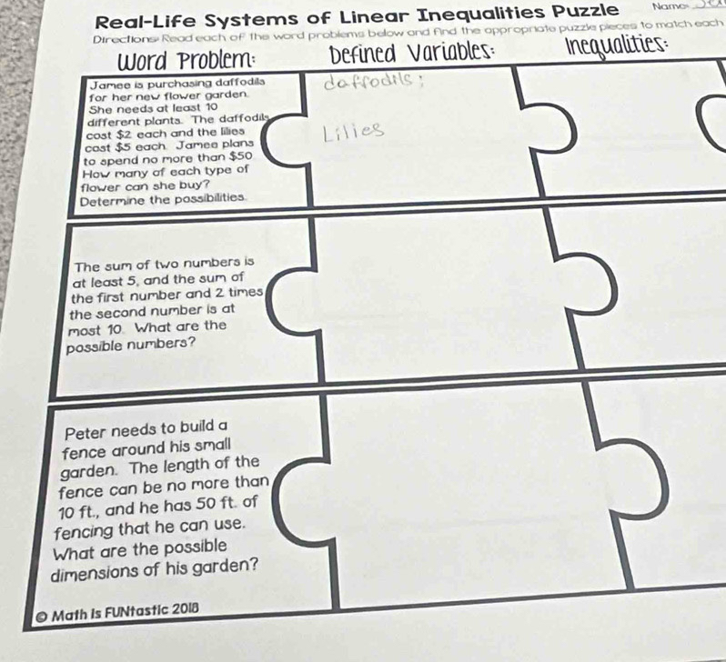 Real-Life Systems of Linear Inequalities Puzzle Name_ 
Directions: Read each of the word problems below and fnd the appropriate puzzle pieces to match each