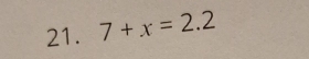 7+x=2.2