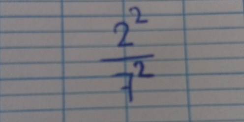  2^2/7^2 