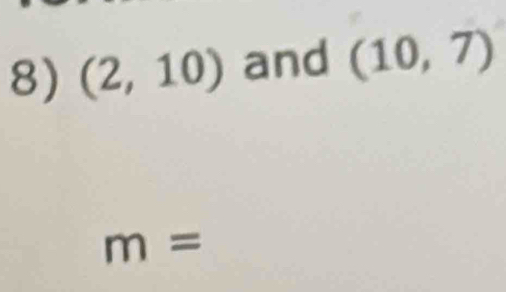 (2,10) and (10,7)
m=