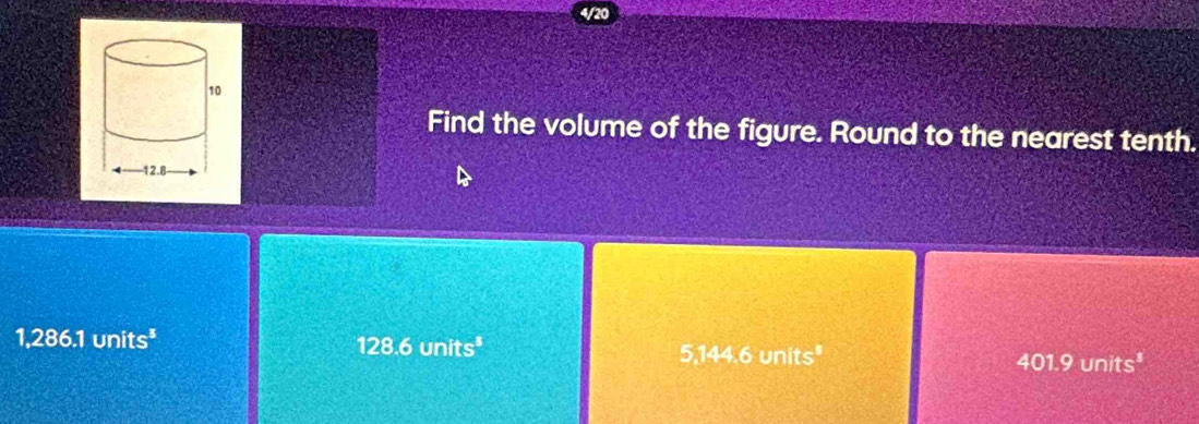 Find the volume of the figure. Round to the nearest tenth.
1,286.1units^3
128.6units^8
sqrt(8) 4 4.6units 401.9units^3