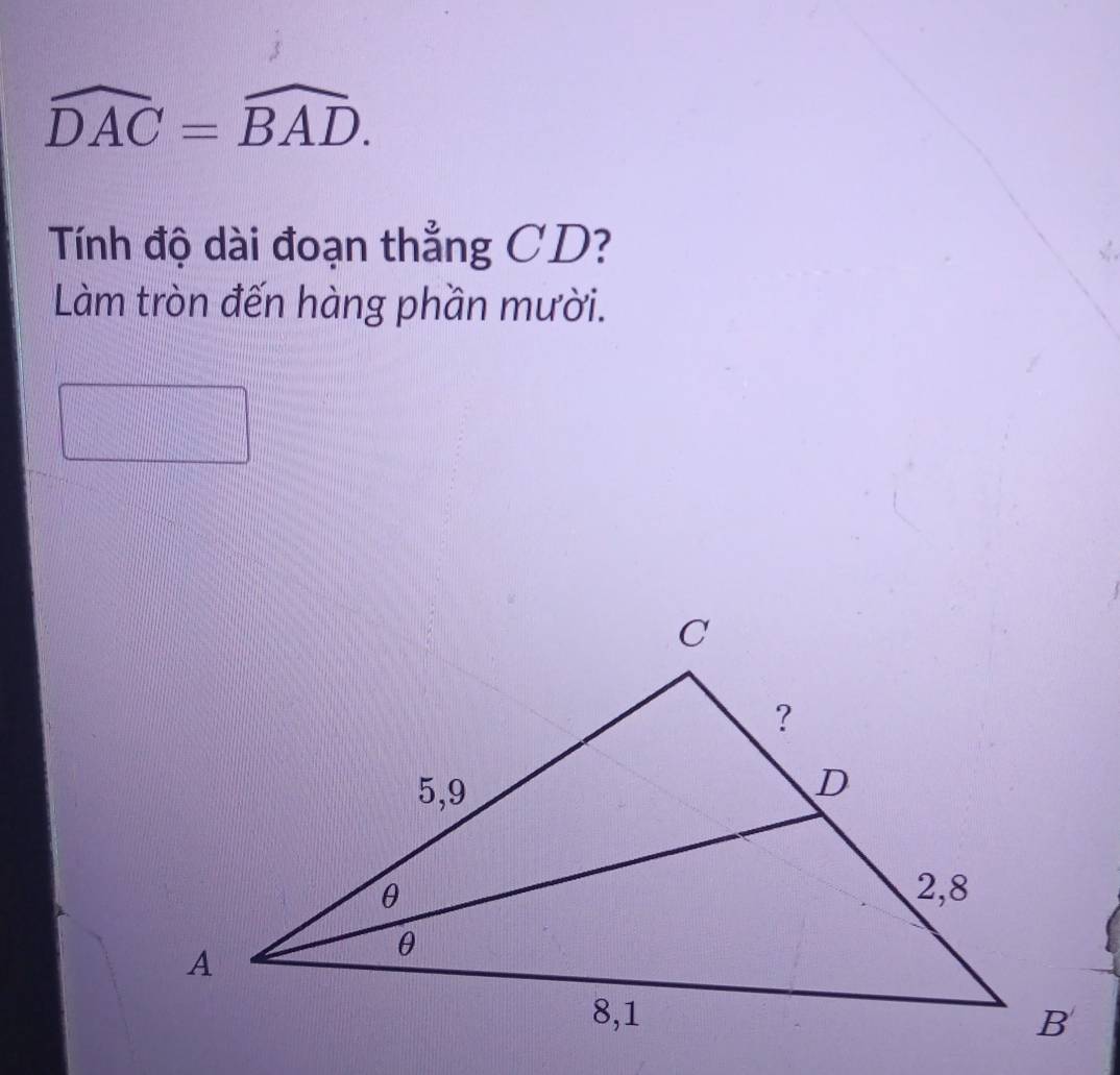 widehat DAC=widehat BAD. 
Tính độ dài đoạn thẳng CD? 
Làm tròn đến hàng phần mười.