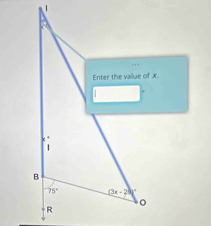 Enter the value of x.
。
x°
B
75°
(3x-29)^circ 
R