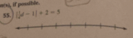 n(s), if possible. 
55. | 1/4 d-1|+2=5