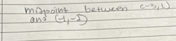 mixpoint between (-3,1)
an (-1,-2)