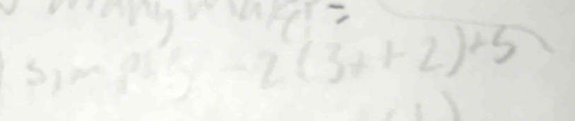 onngar? 
simgls
2(3x+2)+5)