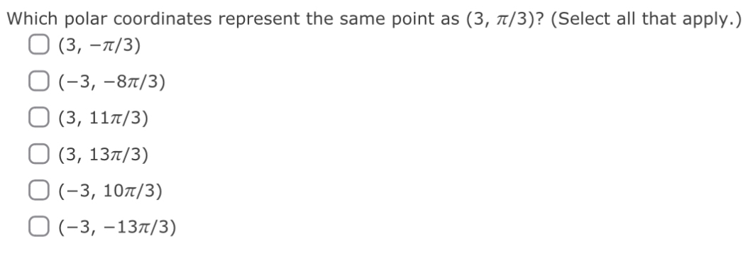 Solved: Which polar coordinates represent the same point as (3,π /3 ...