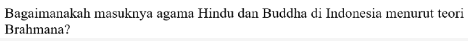 Bagaimanakah masuknya agama Hindu dan Buddha di Indonesia menurut teori 
Brahmana?