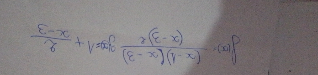 f(x)=frac (x-1)(x-3)(x-3)^2g(x)=1+ 2/x-3 