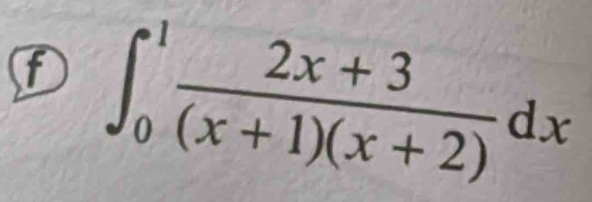 ∈t _0^(1frac 2x+3)(x+1)(x+2)dx