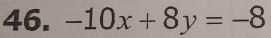 -10x+8y=-8