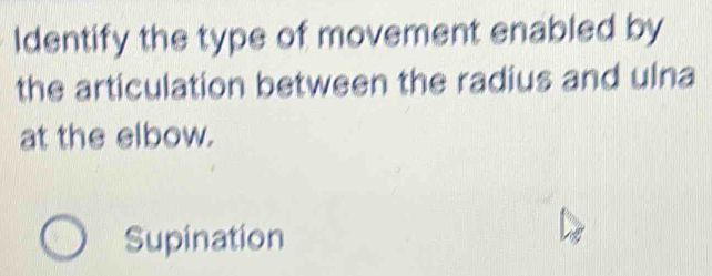 Solved: Identify the type of movement enabled by the articulation ...