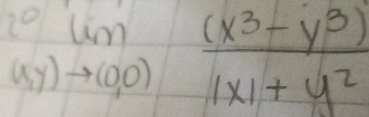 lim _(x,y)to (0,0) ((x^3-y^3))/|x|+y^2 