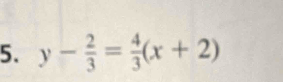 y- 2/3 = 4/3 (x+2)