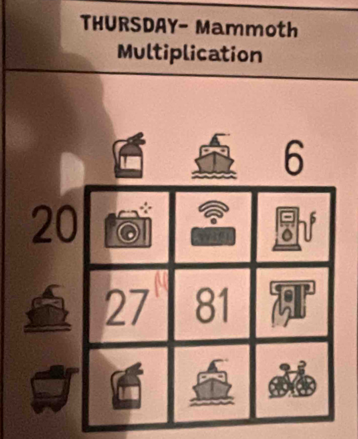 THURSDAY- Mammoth 
Multiplication 
2