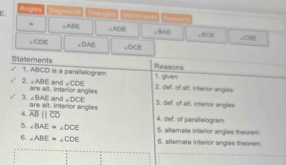 Angles Segments Triangles Statements  Reasons
∠ ABE ∠ ADE ∠ BAE ∠ BCE ∠CBE
∠ CDE ∠ DAE ∠ DCE