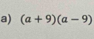 (a+9)(a-9)