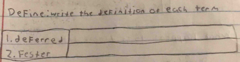 DeFine: write the decinition of each term