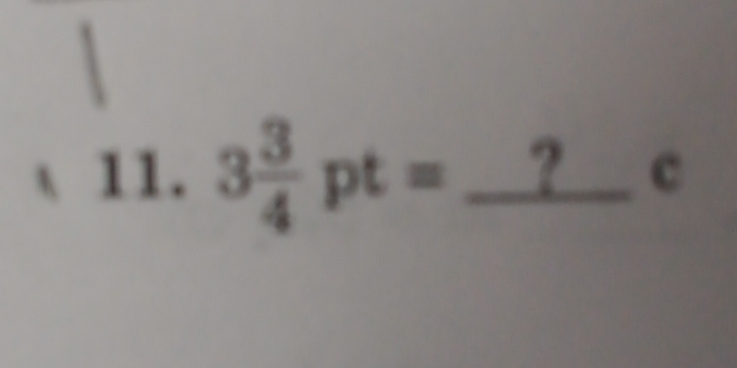 3 3/4 pt= _? c