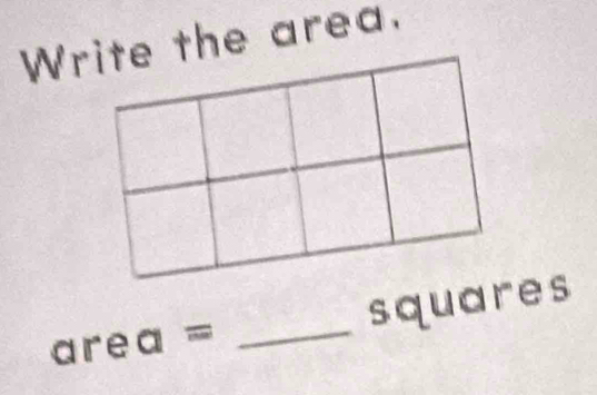 Write the area. 
a rea = _ squares