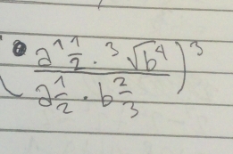 (frac 2frac 1 1/2 · 3sqrt(b^4)2 1/2 · b 2/3 )^3