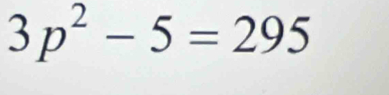 3p^2-5=295