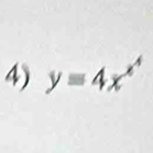 y=4x^(x^4)