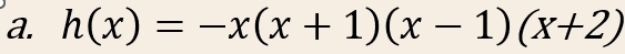 h(x)=-x(x+1)(x-1)(x+2)