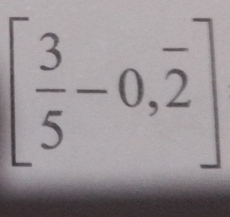 [ 3/5 -0,overline 2]