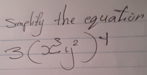 smplity the equation
3(x^3y^2)^4