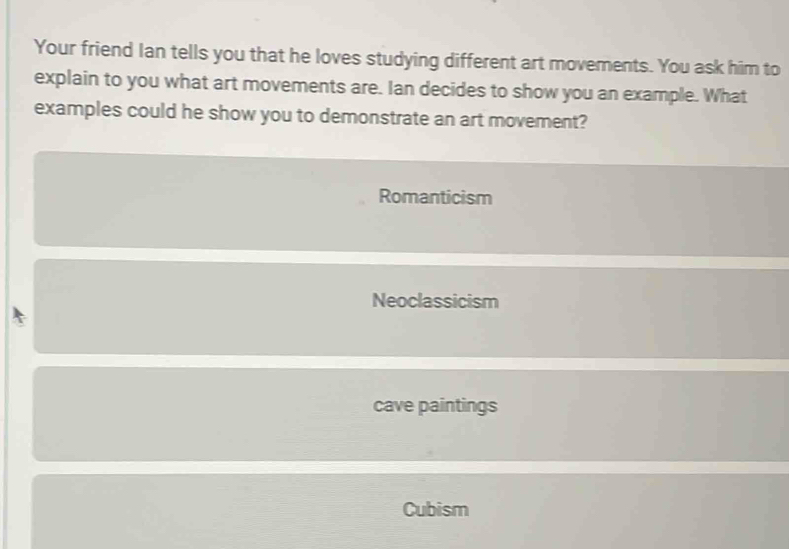 Solved: Your friend Ian tells you that he loves studying different art ...