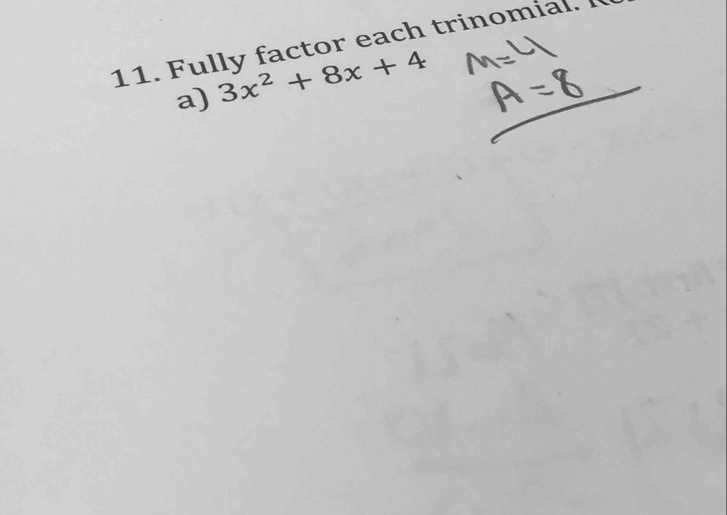 Fully factor each trinomial. 
a) 3x^2+8x+4