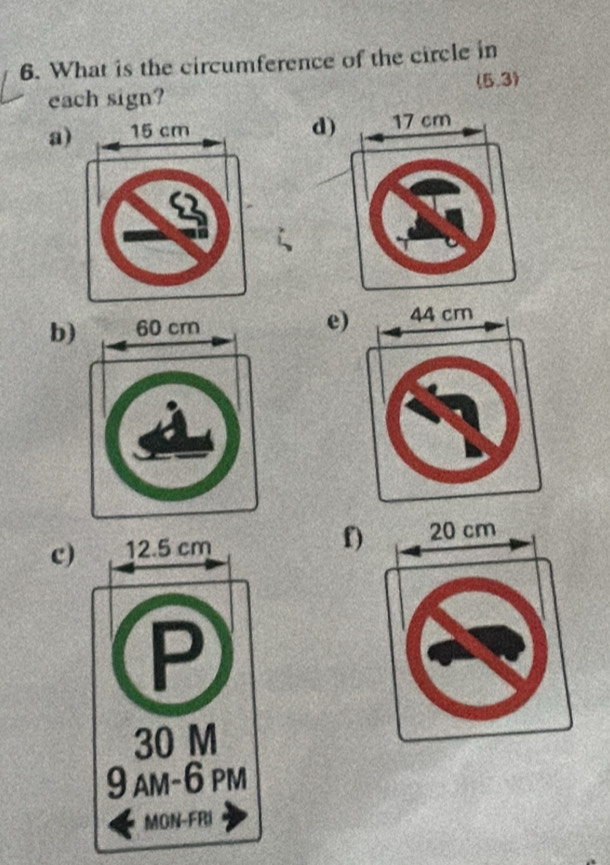 What is the circumference of the circle in 
each sign? (5.3) 
d) 
a) 
b)e) 
c) f)