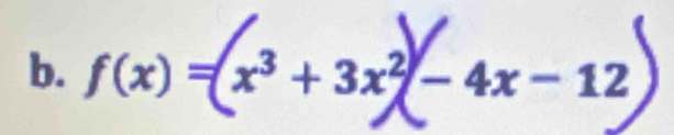 f(x)=( x³ + 3x² − 4x − 12