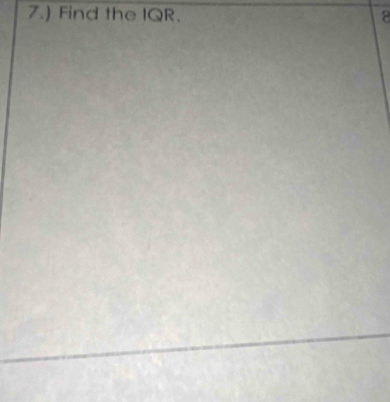 7.) Find the IQR. 2